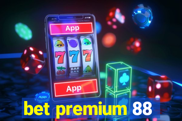 bet premium 88